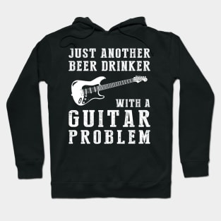 Strings & Sips: Just Another Beer Drinker with a Guitar Problem! Hoodie